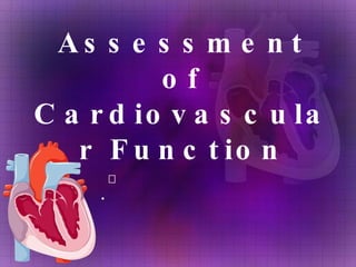 Assessment  of  Cardiovascular Function  