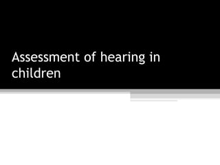 Assessment of children hearing