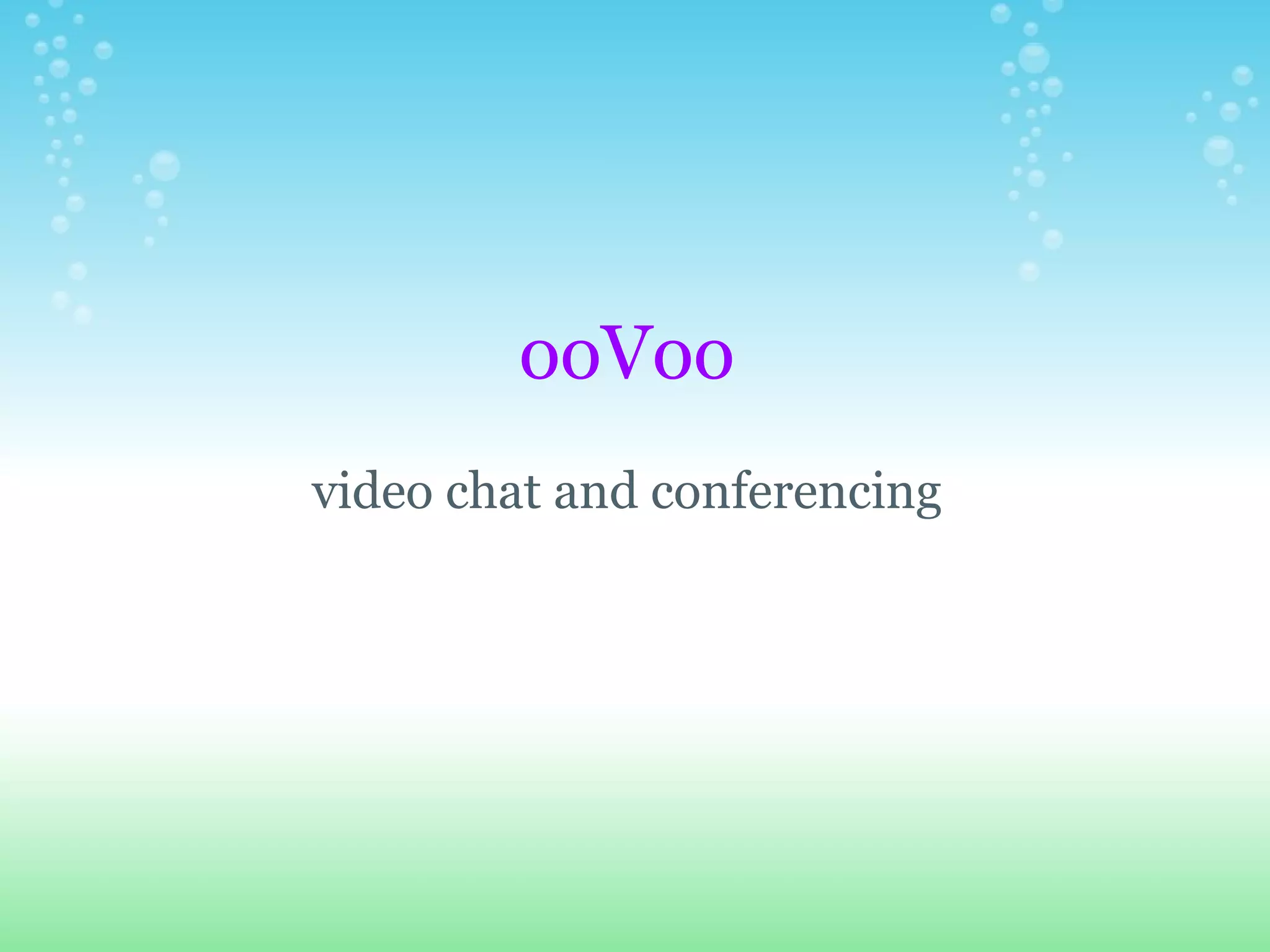         ooVoo   video chat and conferencing 