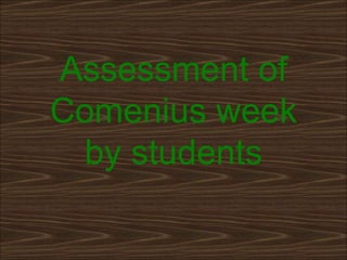 Assessment of Comenius week by students 