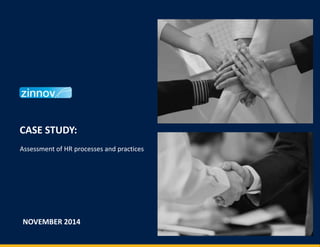 CASE STUDY:
NOVEMBER 2014
Assessment of HR processes and practices
 