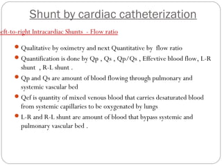 Assessment of shunt by cardiac catheterization | PPT