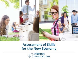 Assessment of Skills
for the New Economy
 