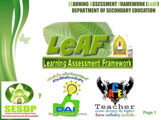Free Powerpoint Templates Page 1
LEARNING ASSESSMENT FRAMEWORK (LeAF)
DEPARTMENT OF SECONDARY EDUCATION
 