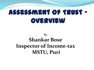 By
Shankar Bose
Inspector of Income-tax
MSTU, Puri
 