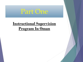 Part One
Instructional Supervision
Program In Oman
 