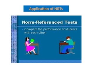 Application of NRTs
 