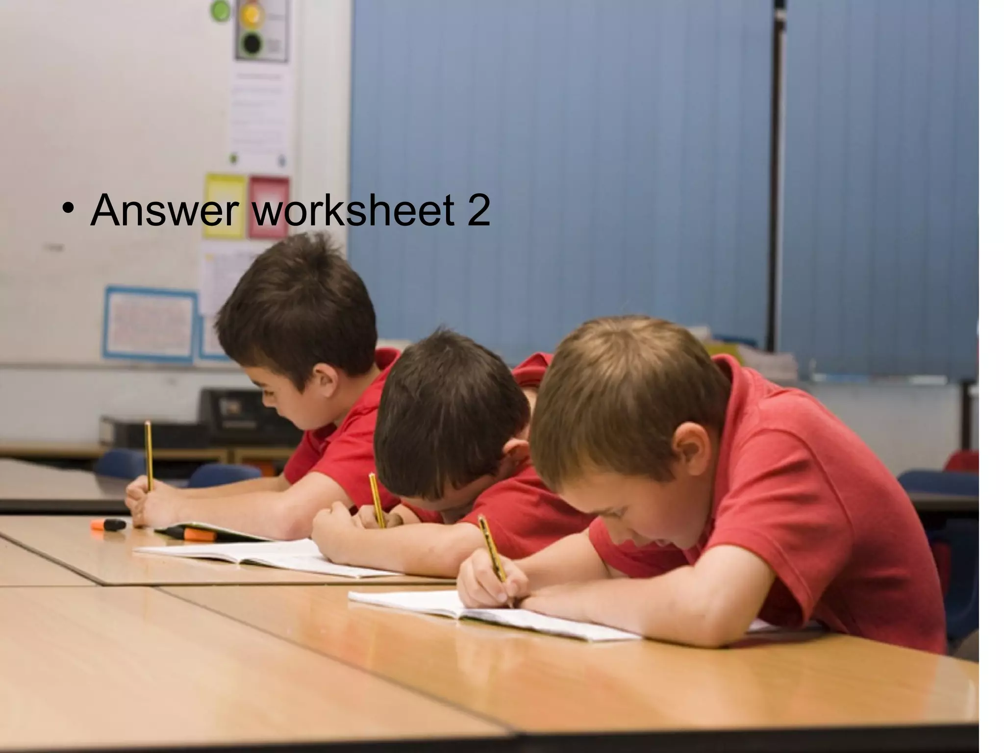 • Answer worksheet 2
 