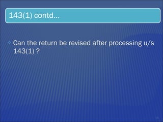 Can the return be revised after processing u/s 143(1) ? 