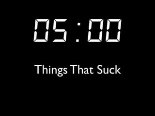 Things That Suck 
 