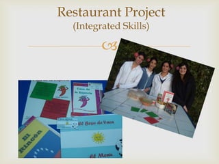 Restaurant Project
(Integrated Skills)
