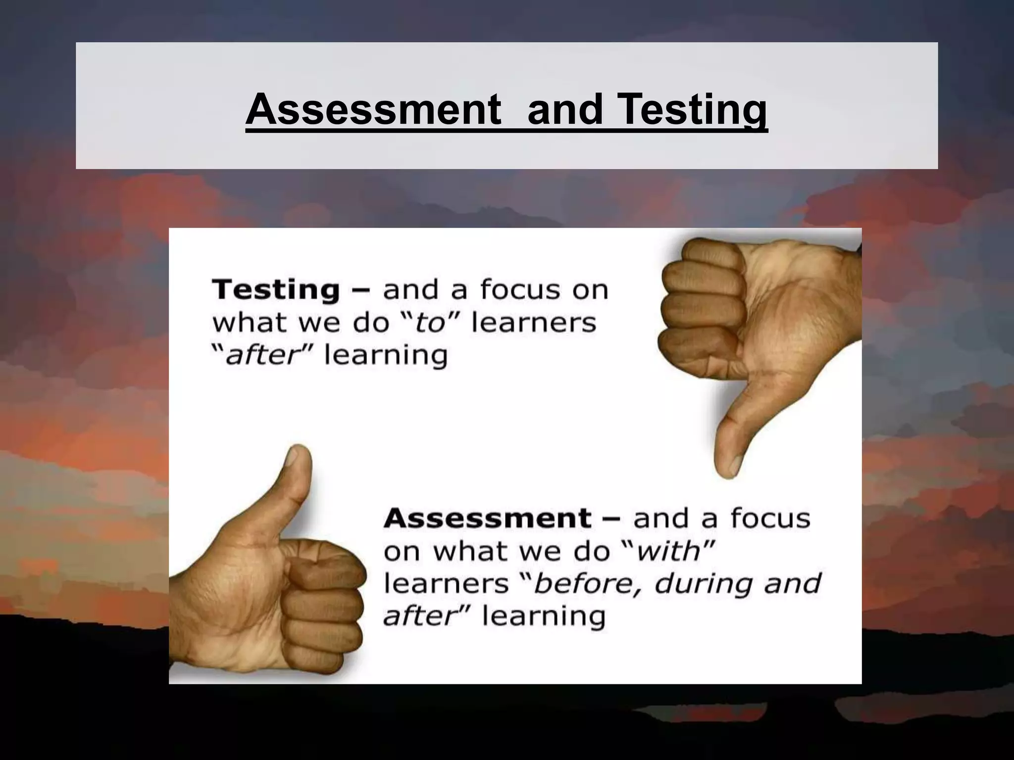 Assessment and Testing
 