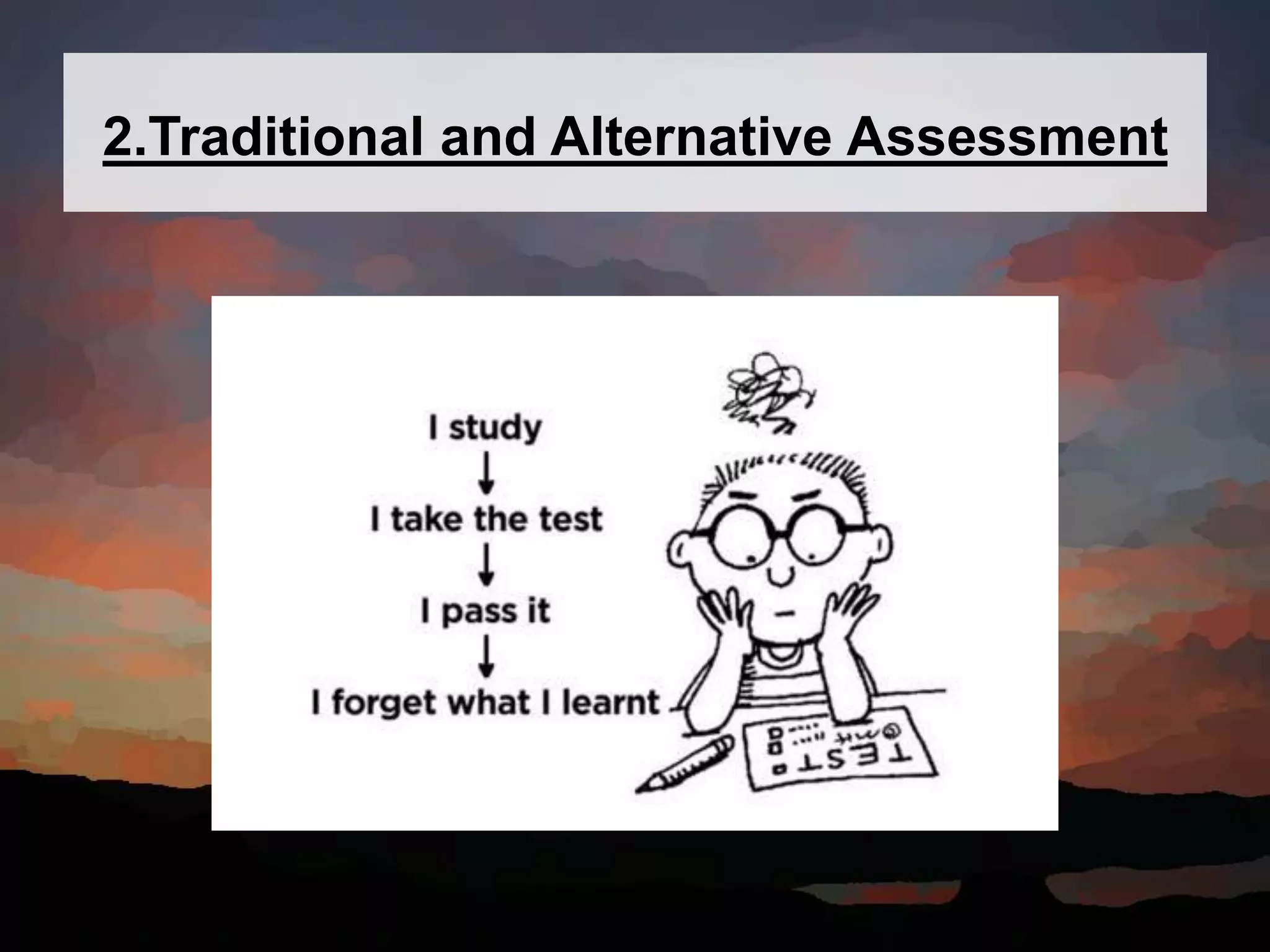 2.Traditional and Alternative Assessment
 