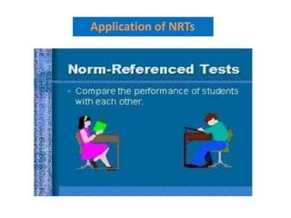 Application of NRTs
 