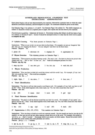 178
Part 1 – Assessment
Specific level assessment tasks
FROM ASSESSMENT TO PROGRAMMING
Assisting students requiring additional support in reading
Sutherland Phonological Awareness Test
used with the permission of the author,Dr.Roslyn Neilson,1995
 