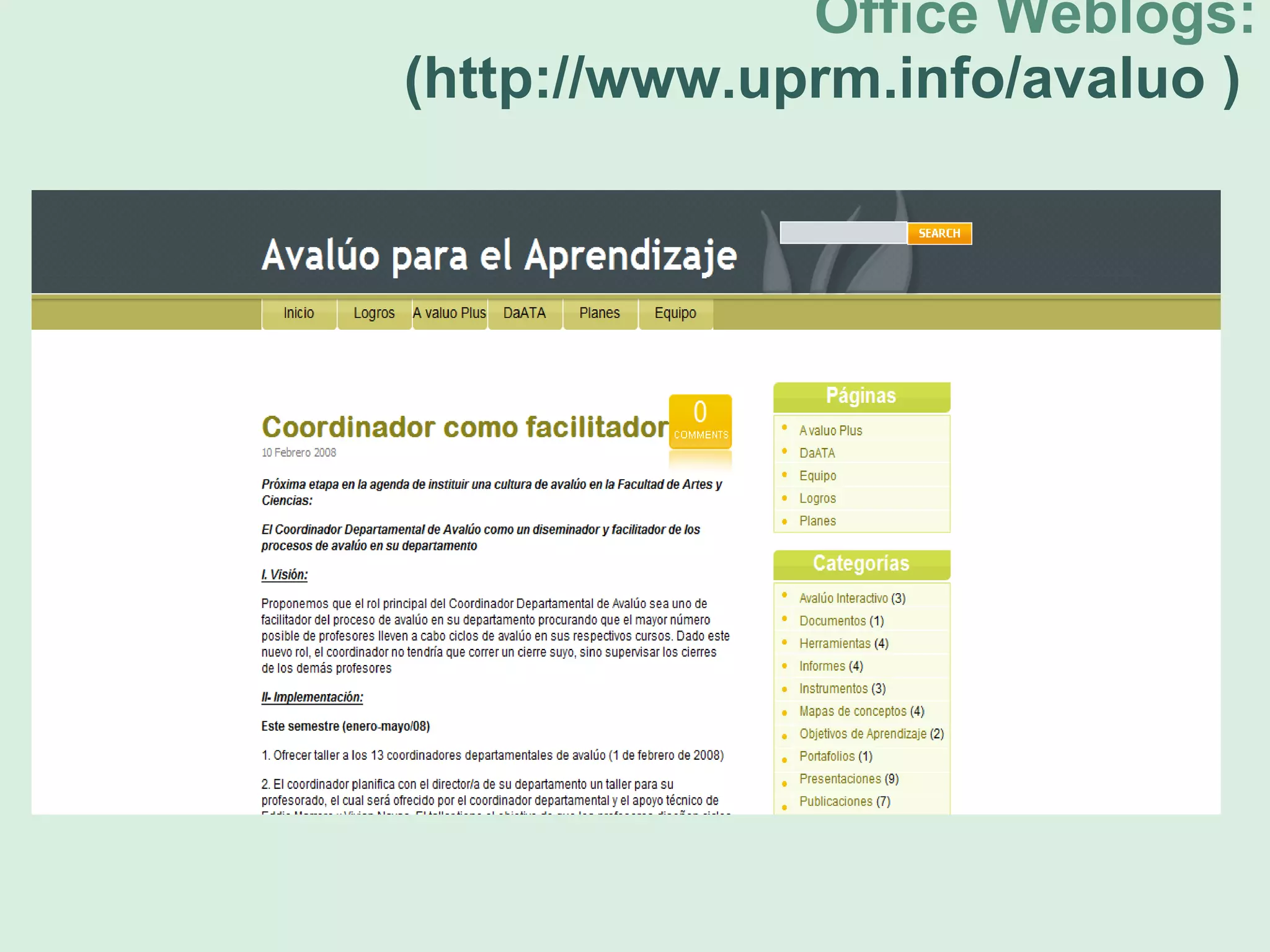 Office Weblogs:  (http://www.uprm.info/avaluo   )  