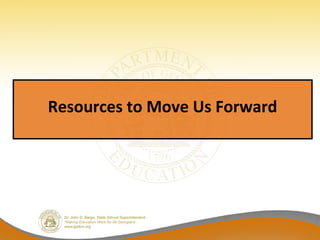 Resources to Move Us Forward
 