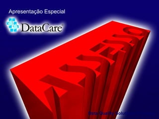 Data Quality Solutions Provider Apresentação Especial 