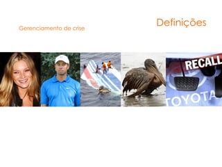 Gerenciamento de crise
                         Definições
 