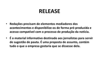 Aproveitar oportunidades para atender às demandas da mídia