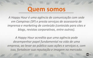  Identificar veículos prioritários para iniciar o trabalho e preparar mapa da mídia (mailing);Planejamento Identificar os porta-vozes e suas dificuldades para, assim, treiná-los de maneira a garantir maior segurança no trato com os jornalistas;