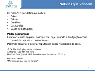 •
•
•
•
•

44
Notícias que Vendem
 