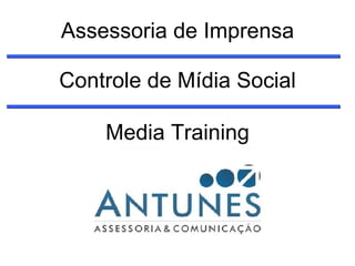 Assessoria de Imprensa Controle de Mídia Social Media Training 