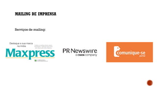 MAILING DE IMPRENSA
Serviços de mailing:
 