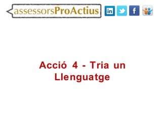 Acció 4 - Tria un
  Llenguatge
 