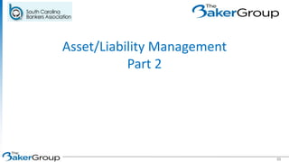Asset/Liability Management
Part 2
33
 