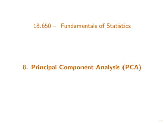 1/16
18.650 – Fundamentals of Statistics
8. Principal Component Analysis (PCA)
 