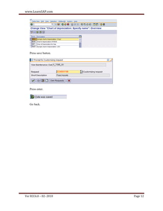 www.LearnSAP.com




   Press save button.




   Press enter.




   Go back.




Ver ECC6.0 – 02- 2010   Page 12
 