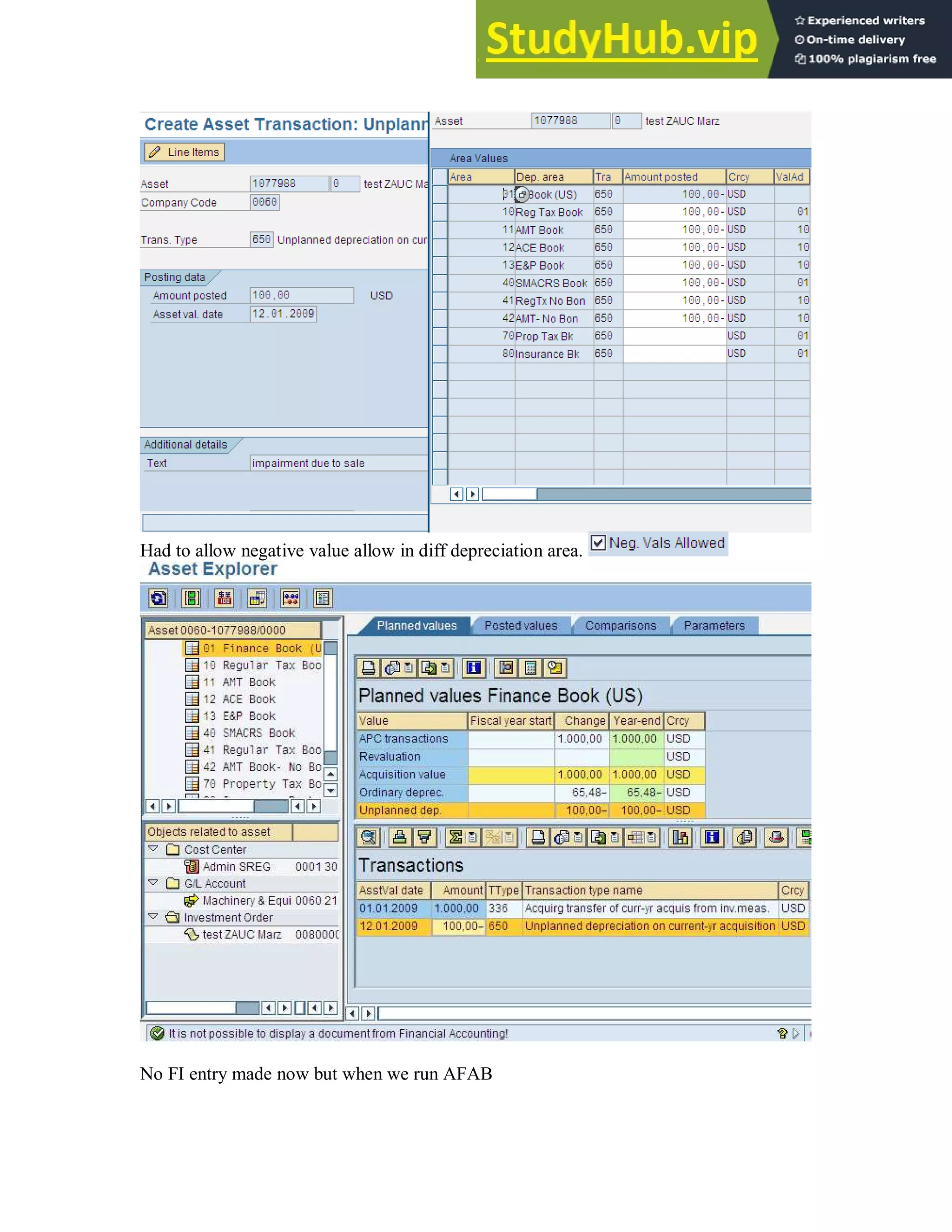 Had to allow negative value allow in diff depreciation area.
No FI entry made now but when we run AFAB
 