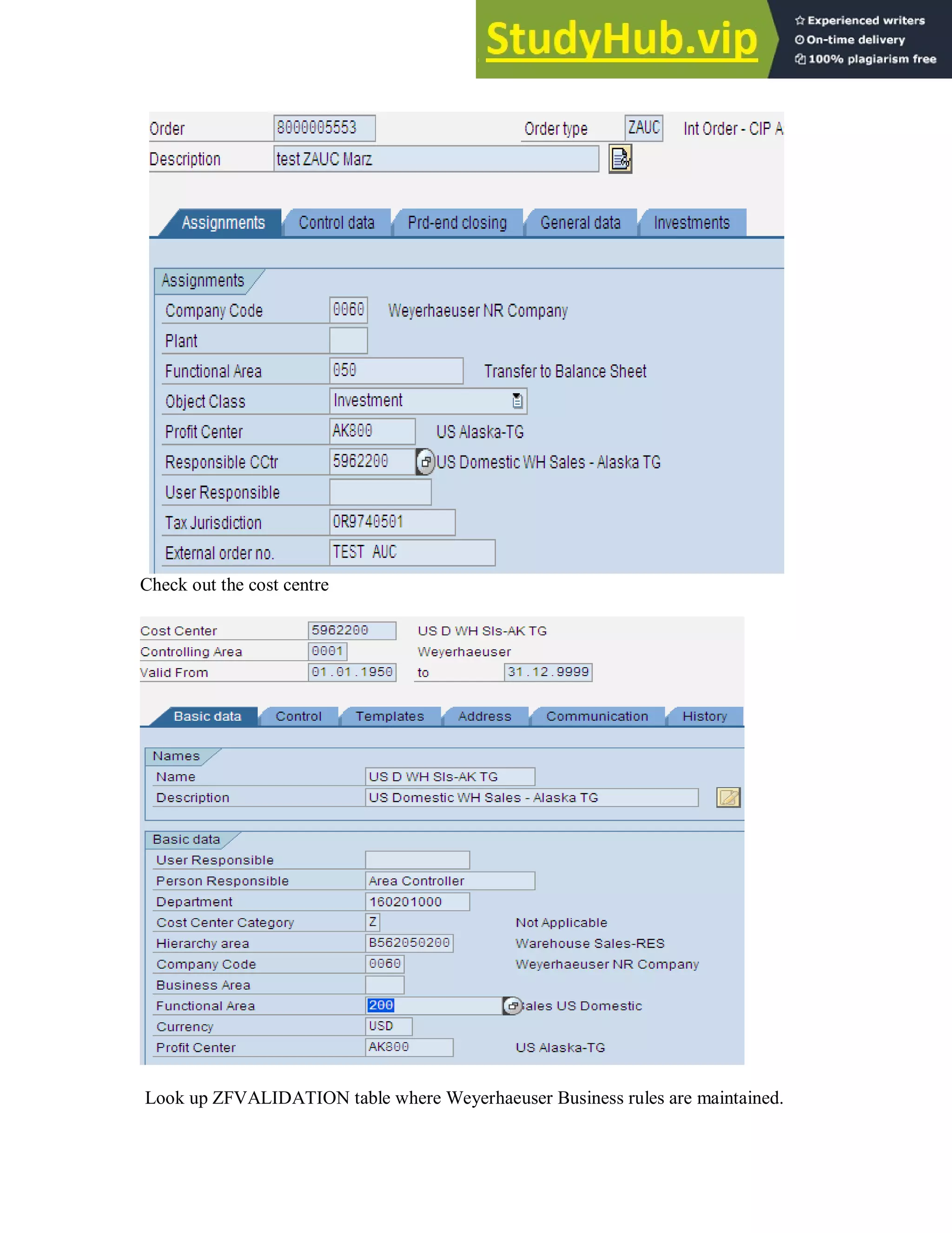 Check out the cost centre
Look up ZFVALIDATION table where Weyerhaeuser Business rules are maintained.
 