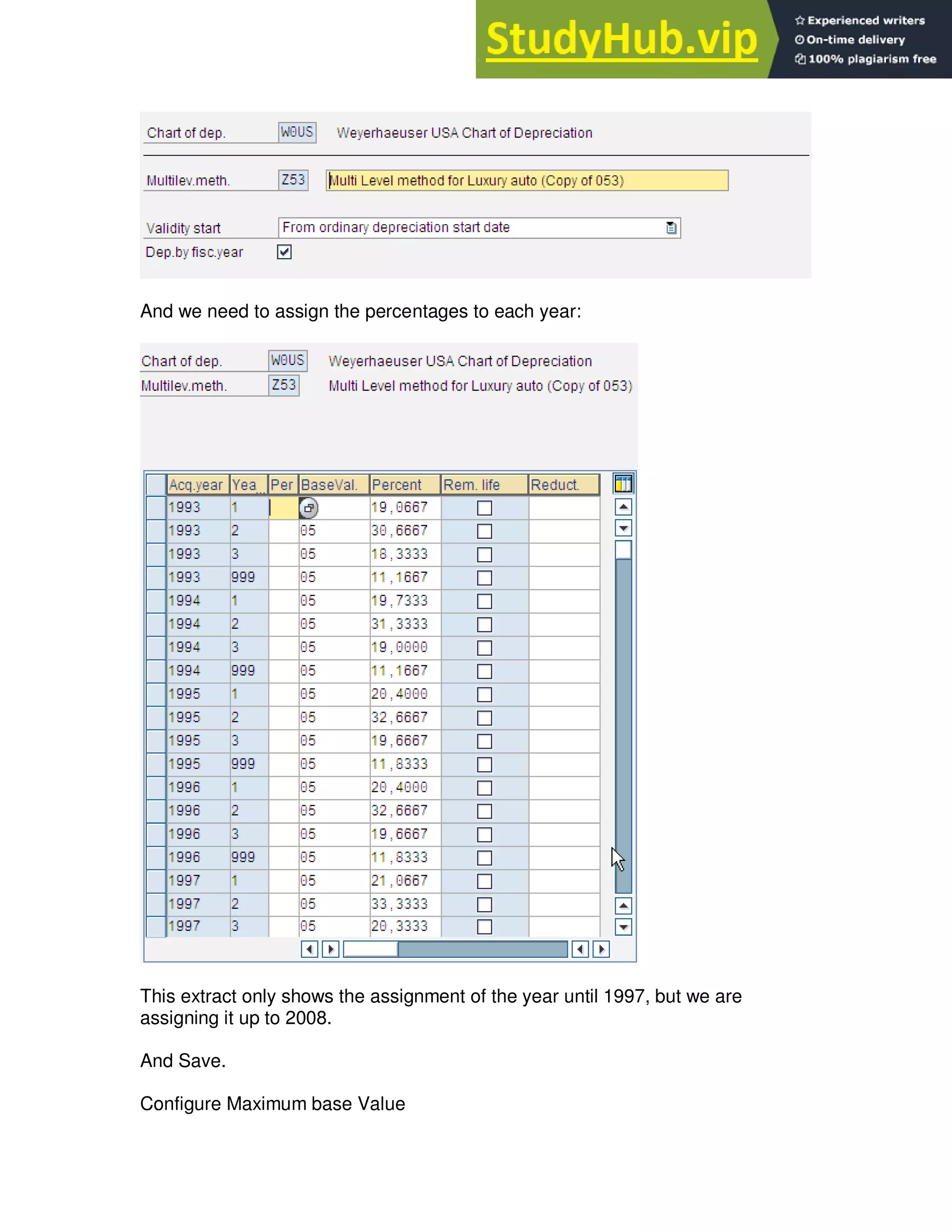 And we need to assign the percentages to each year:
This extract only shows the assignment of the year until 1997, but we are
assigning it up to 2008.
And Save.
Configure Maximum base Value
 
