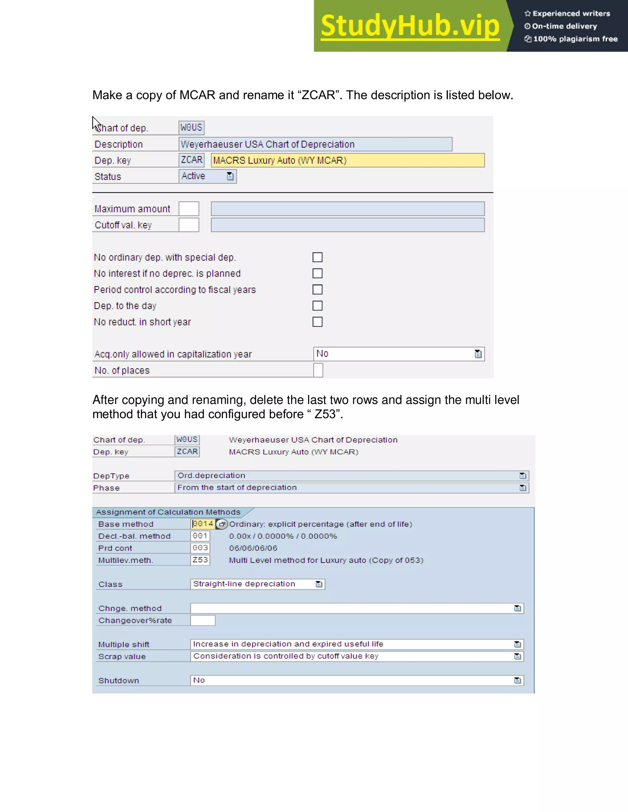 Make a copy of MCAR and rename it ―ZCAR‖. The description is listed below.
After copying and renaming, delete the last two rows and assign the multi level
method that you had configured before ― Z53‖.
 