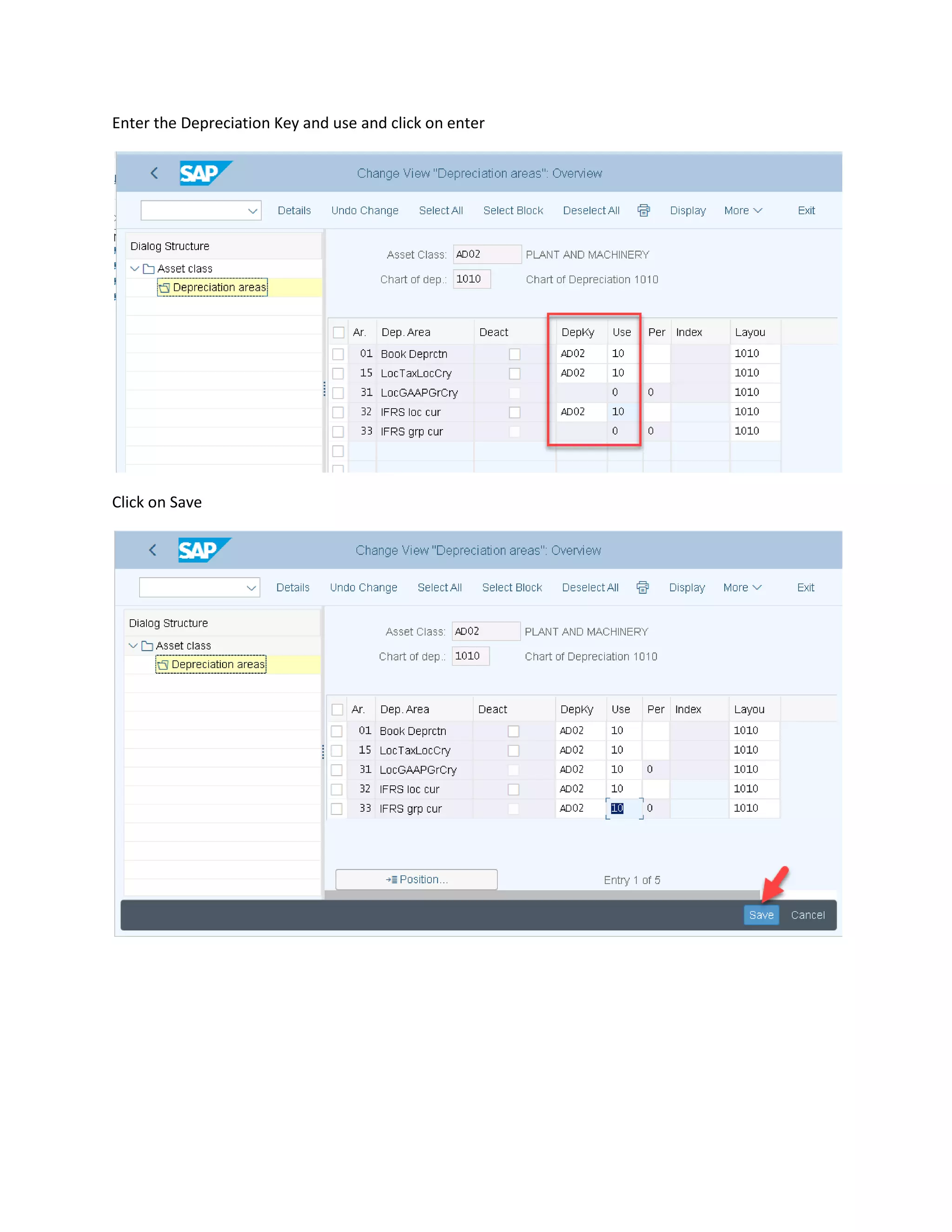 Enter the Depreciation Key and use and click on enter
Click on Save
 