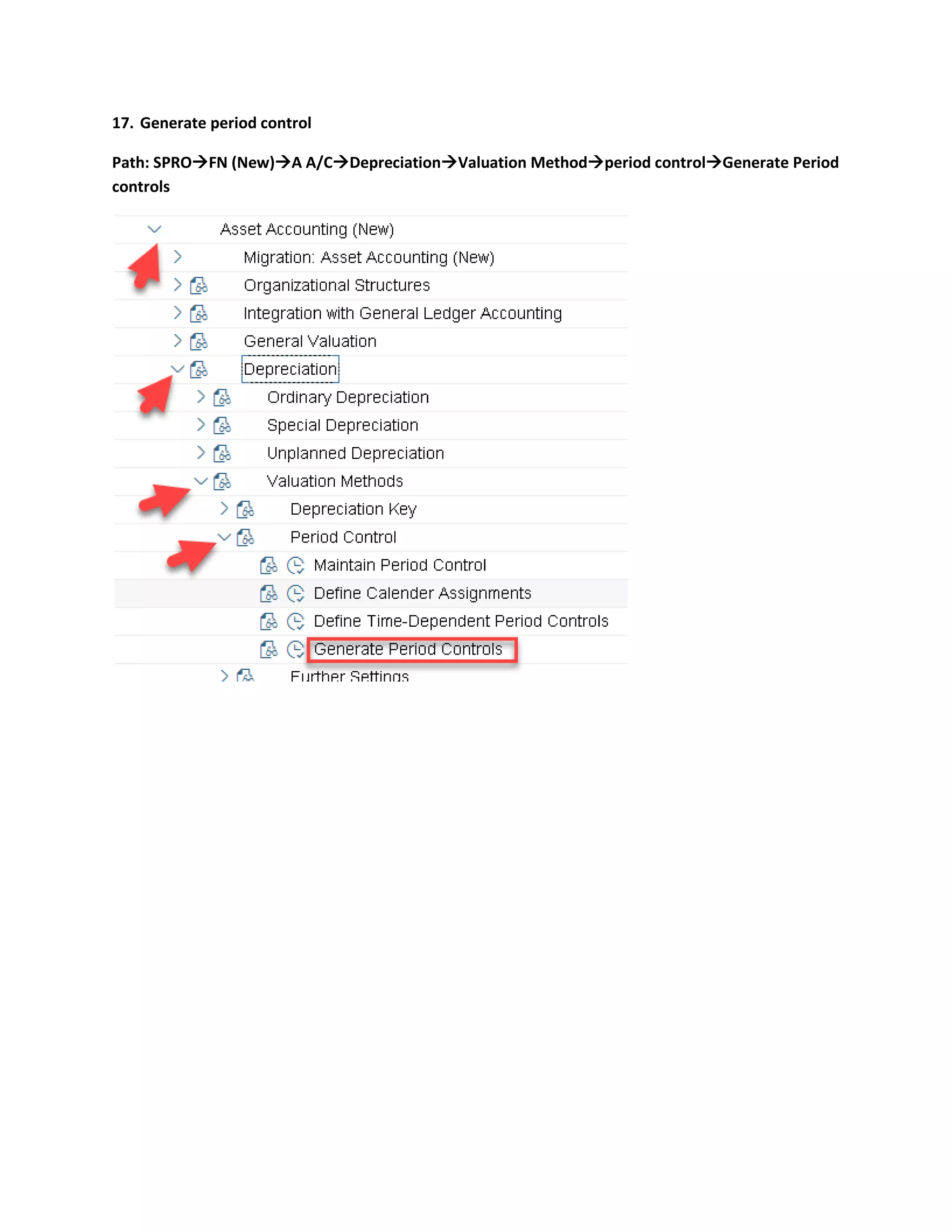 17. Generate period control
Path: SPRO→FN (New)→A A/C→Depreciation→Valuation Method→period control→Generate Period
controls
 