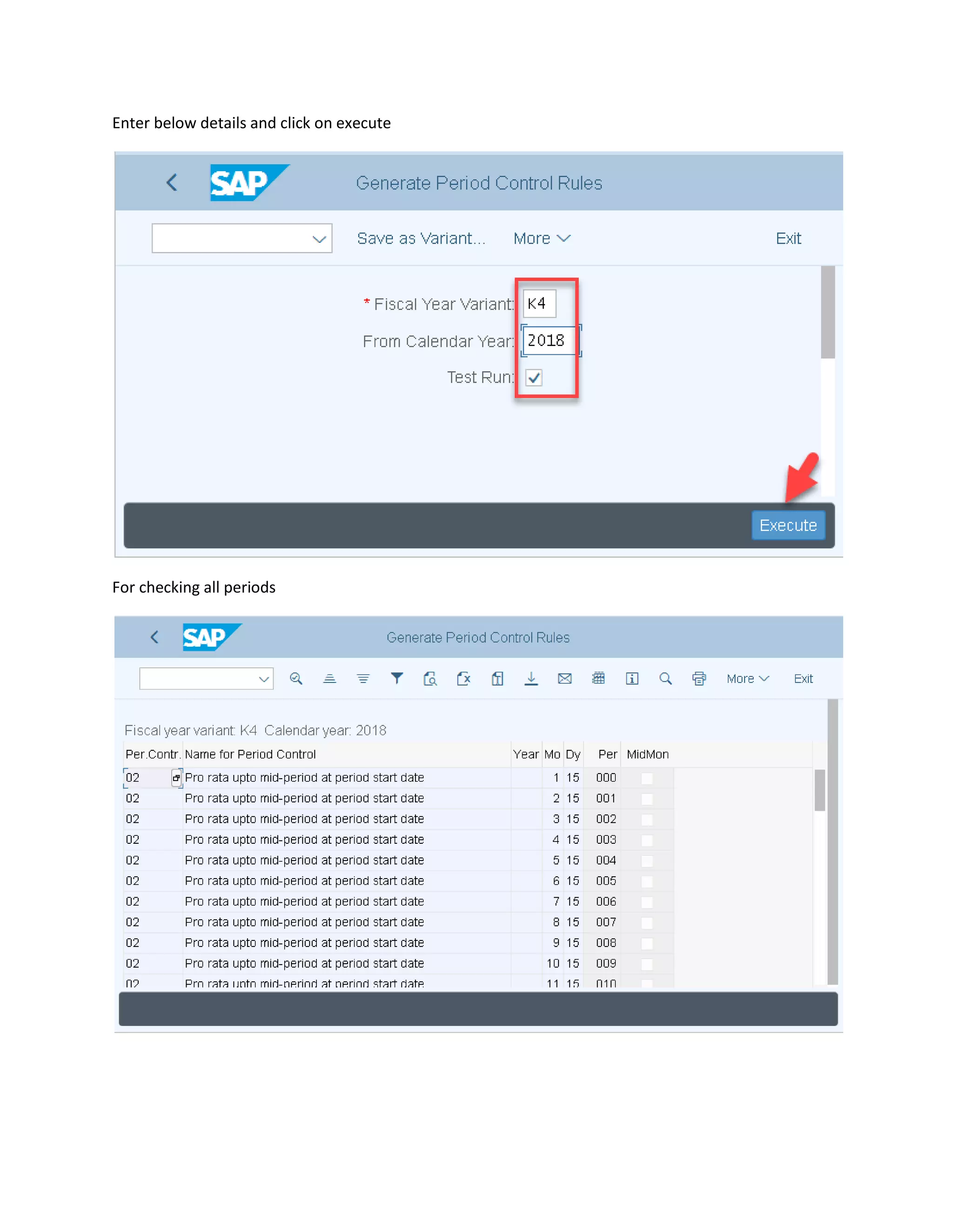 Enter below details and click on execute
For checking all periods
 