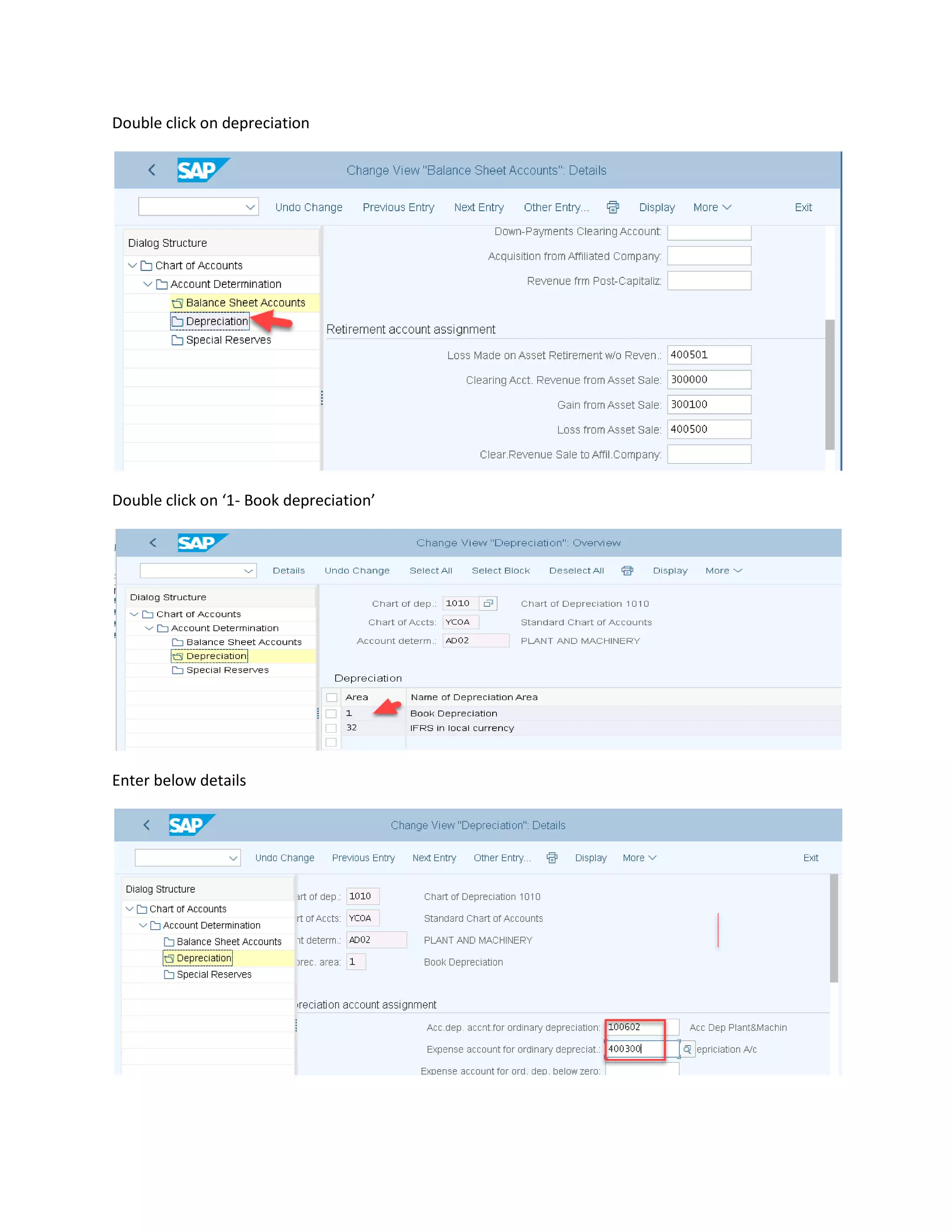 Double click on depreciation
Double click on ‘1- Book depreciation’
Enter below details
 