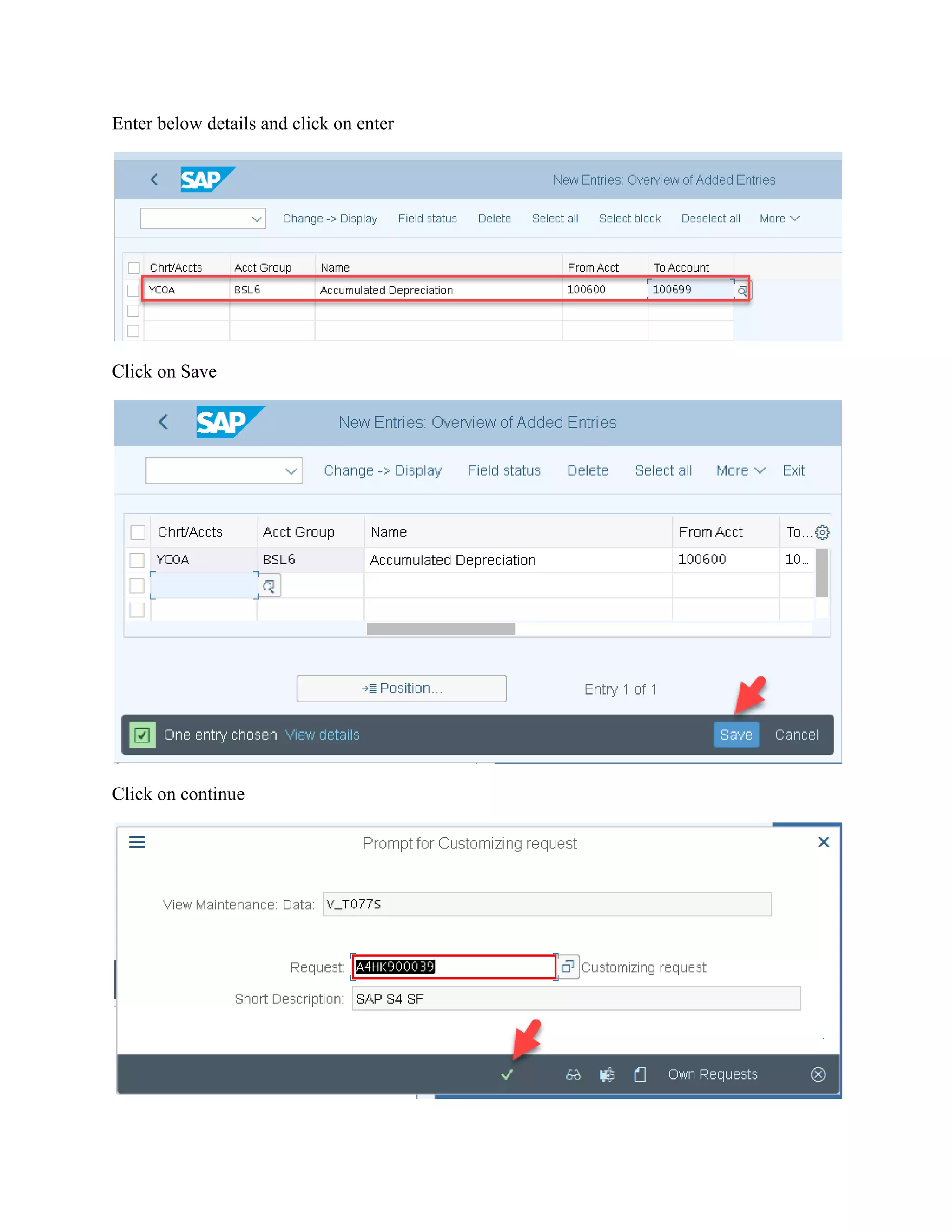 Enter below details and click on enter
Click on Save
Click on continue
 
