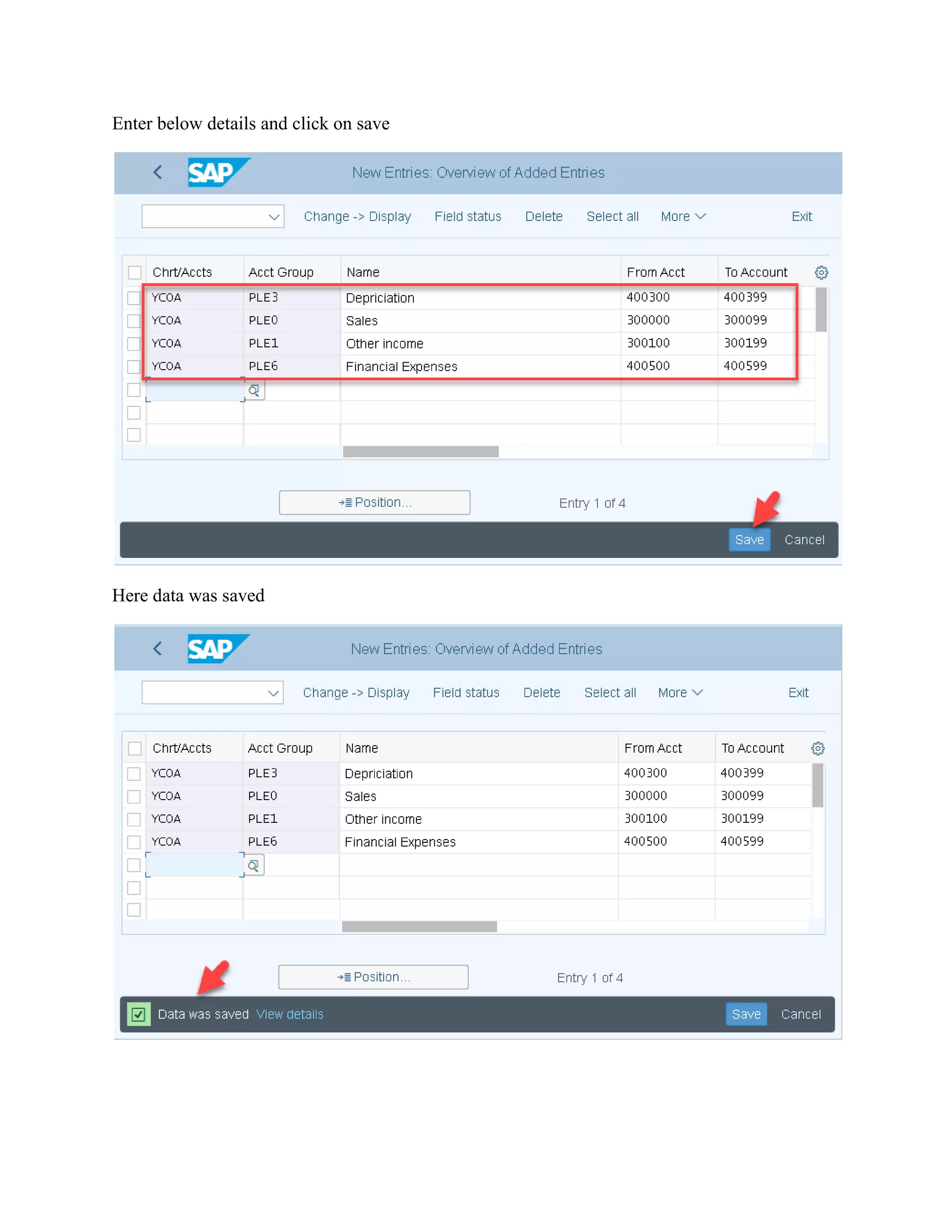 Enter below details and click on save
Here data was saved
 