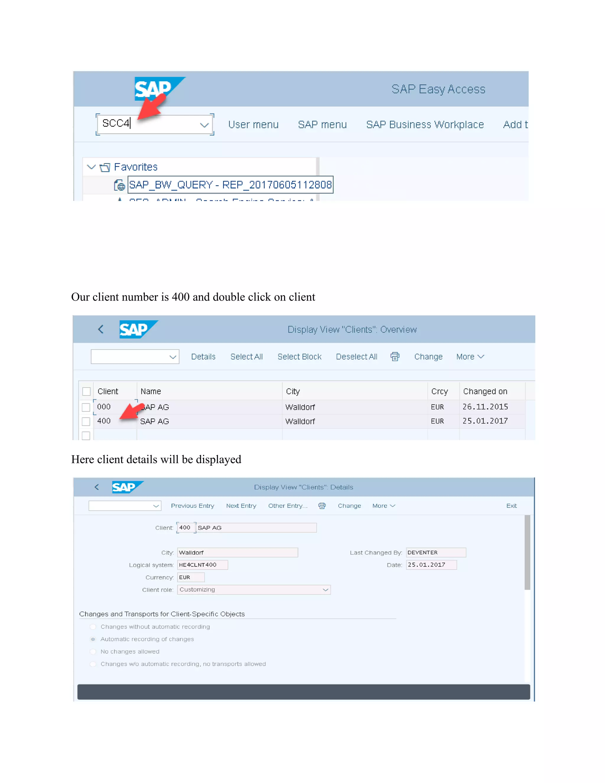 Our client number is 400 and double click on client
Here client details will be displayed
 