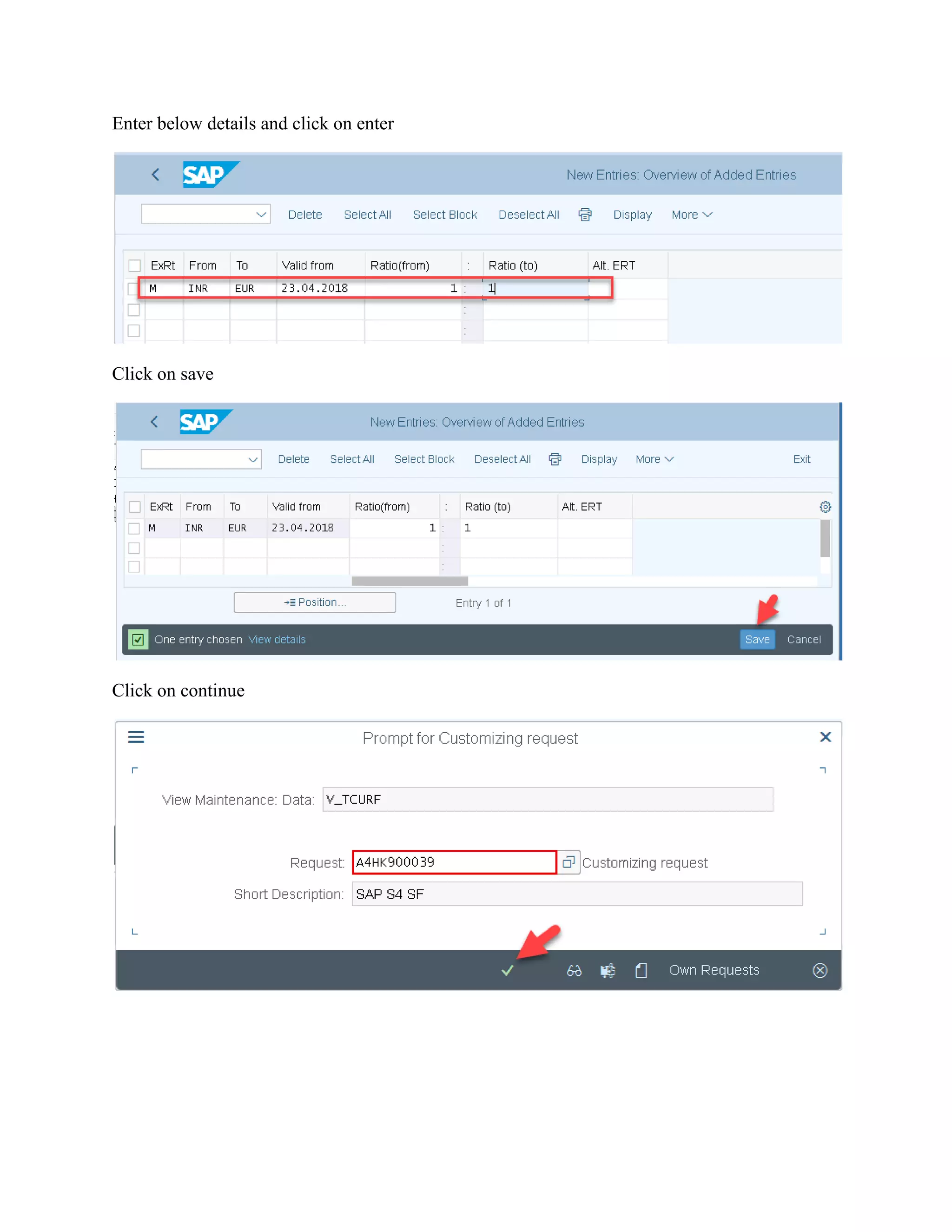 Enter below details and click on enter
Click on save
Click on continue
 