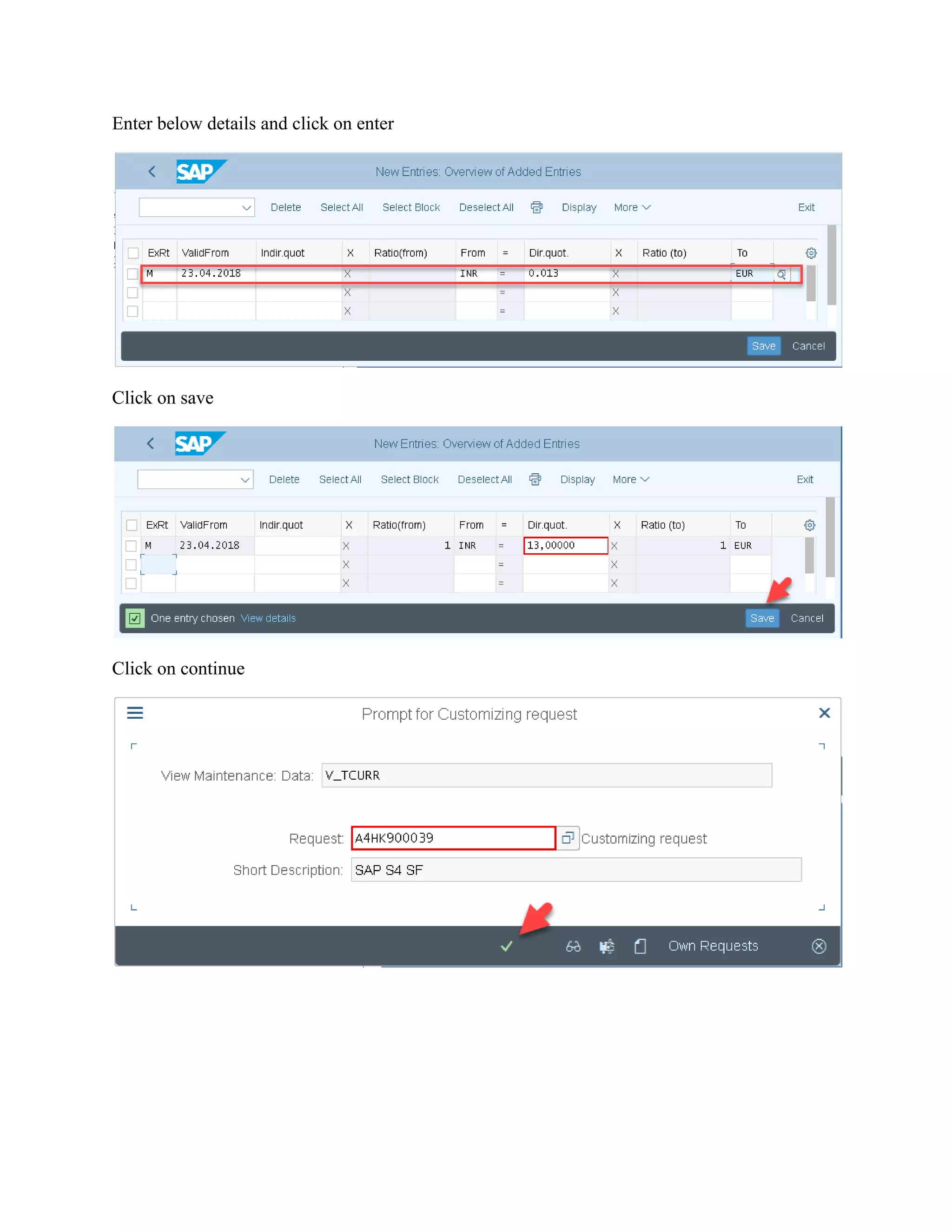 Enter below details and click on enter
Click on save
Click on continue
 