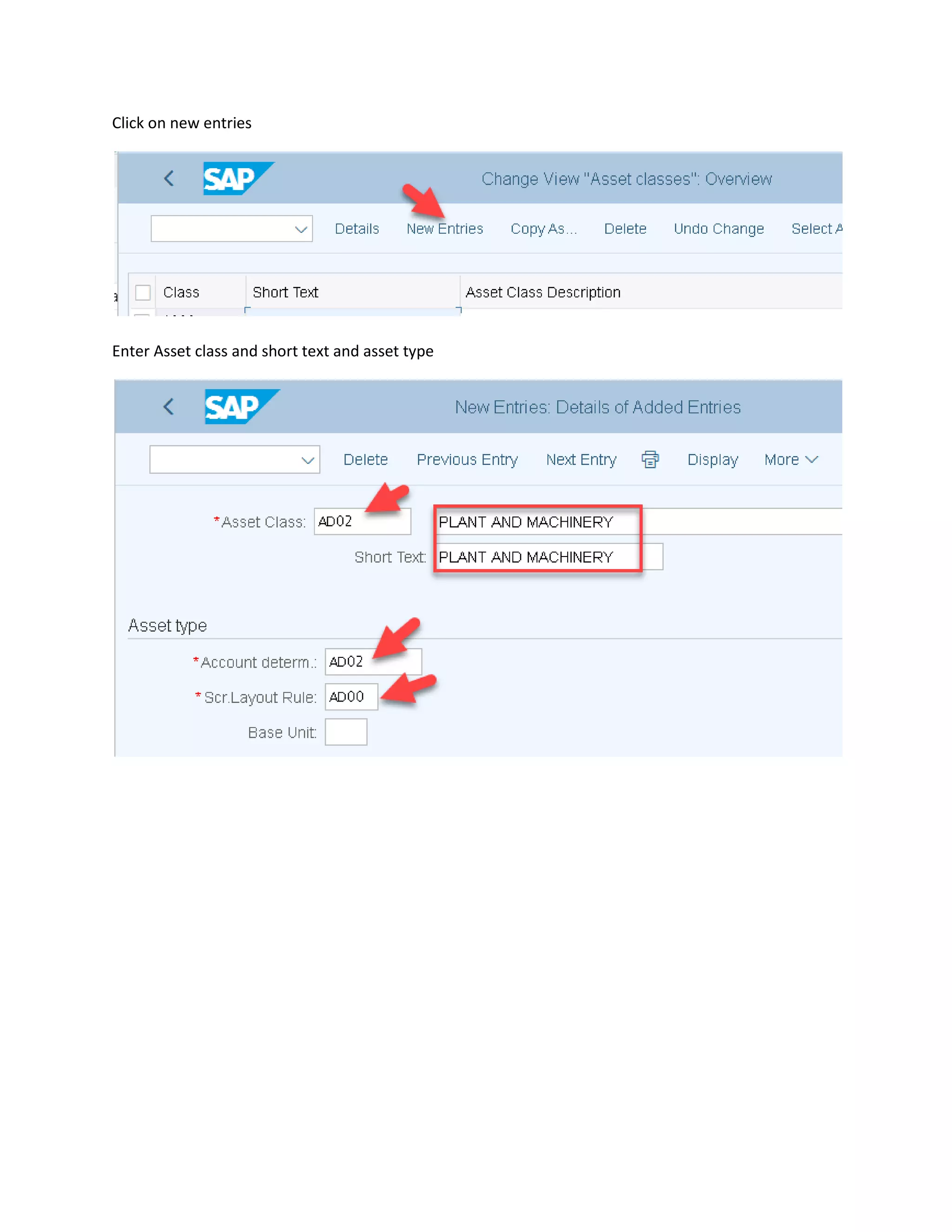 Click on new entries
Enter Asset class and short text and asset type
 