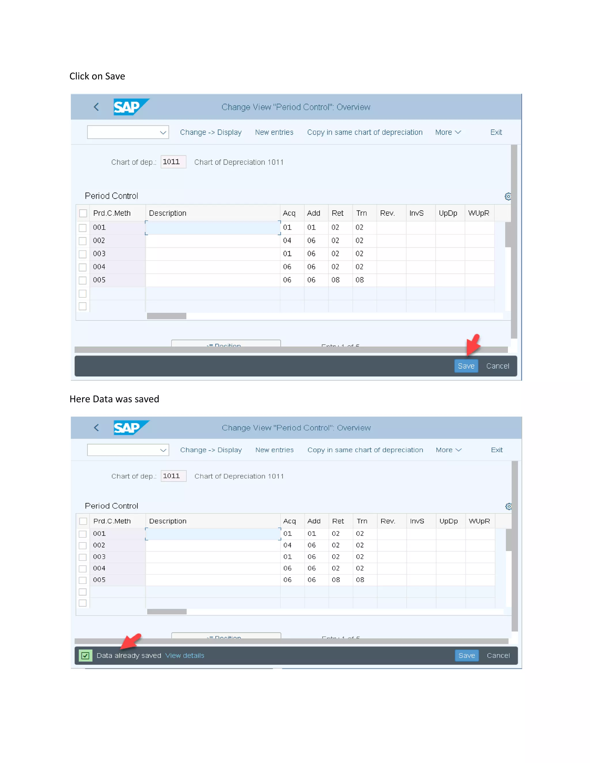 Click on Save
Here Data was saved
 