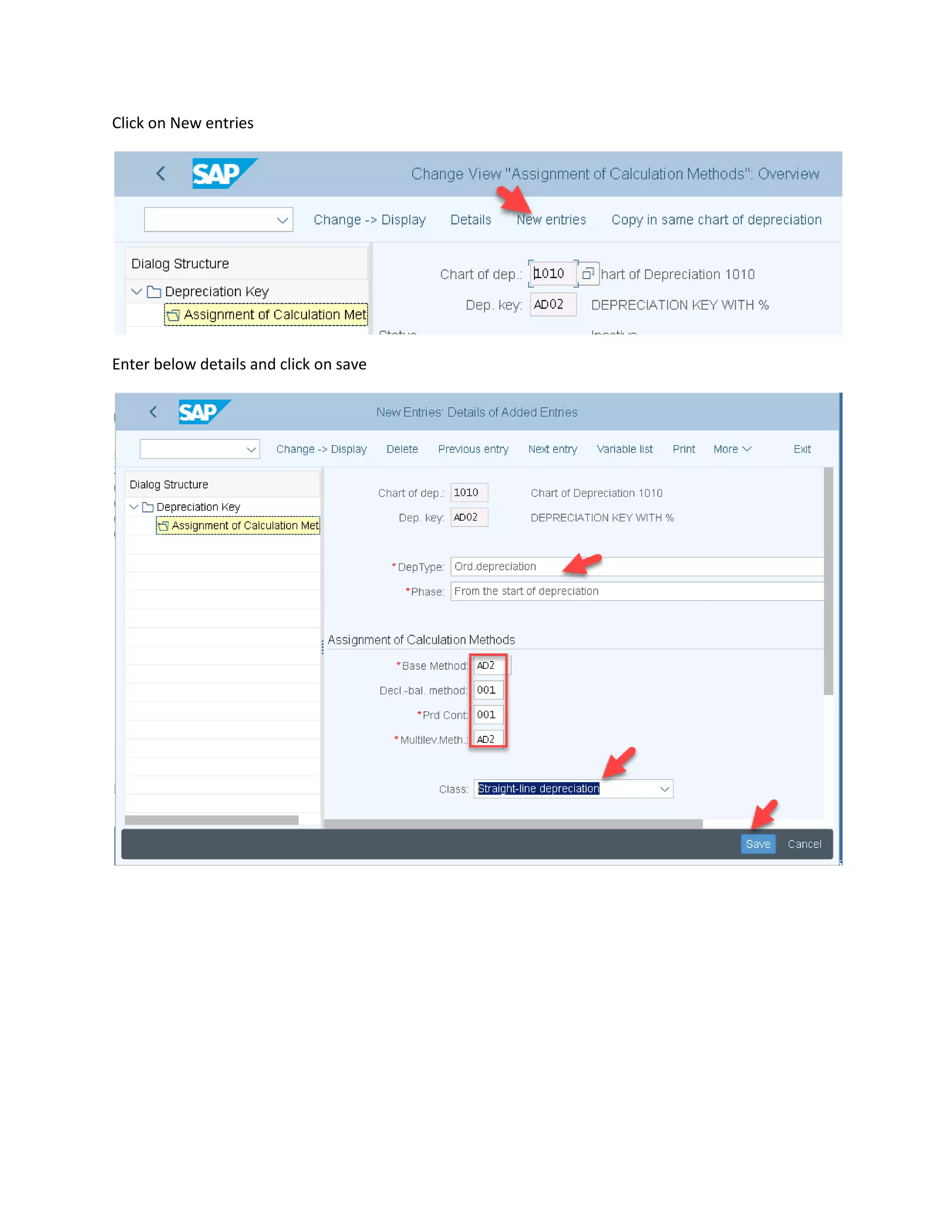 Click on New entries
Enter below details and click on save
 