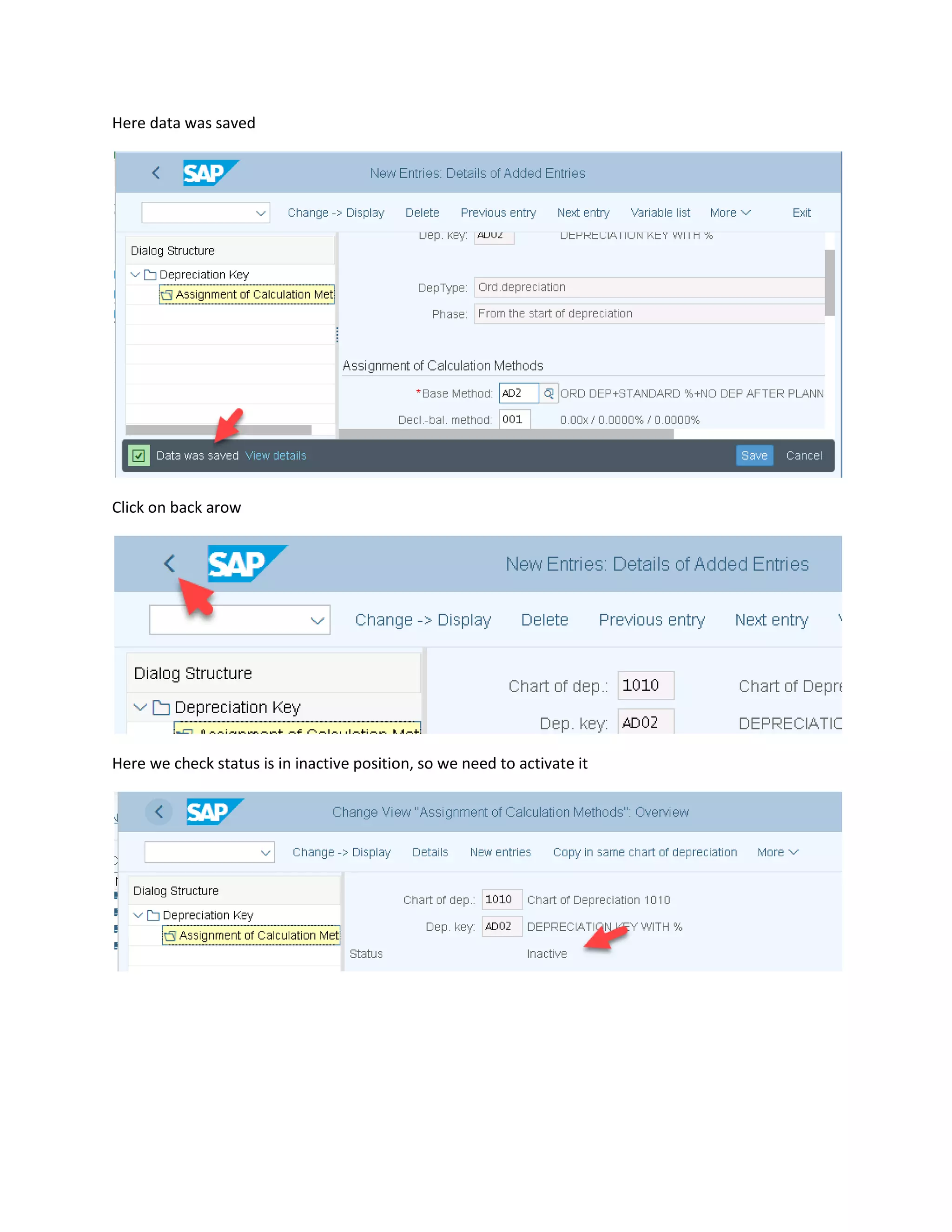 Here data was saved
Click on back arow
Here we check status is in inactive position, so we need to activate it
 