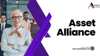 www.assetalliance.ae
Visit Our Website
Asset
Alliance
 
